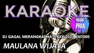 Download lagu DJ GAGAL MERANGKAI HATI XXX 2023. MAULANA WIJAYA  - ( KARAOKE )  NADA PRIA  . BY C&C KARAOKE mp3