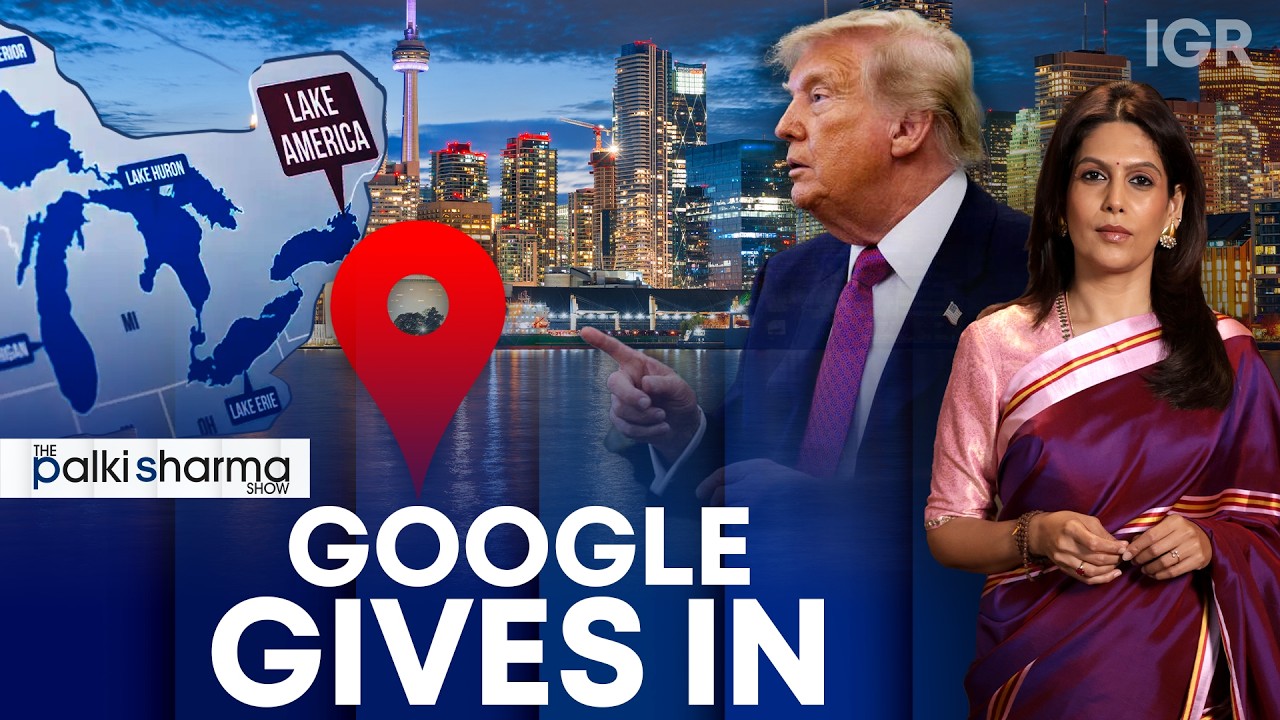 Google Surrenders To Trump, Renames Lake Ontario | The Palki Sharma Show