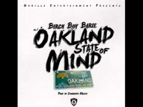 Birch Boy Barie   Oakland State Of Mind Prod  Cinematik Muzik New 2014