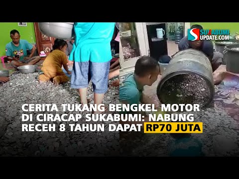 Cerita Tukang Bengkel Motor di Ciracap Sukabumi: Nabung Receh 8 Tahun Dapat Rp70 Juta