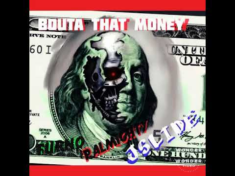 Furno x Palmighty x JSlide -  Bouta That Money