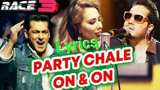Race 3 - Party Chale On Lyrics | Mika Singh &amp; Iulia Vantur