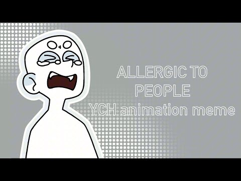 [ OPEN YCH ] Allergic To People ・ ANIMATION MEME