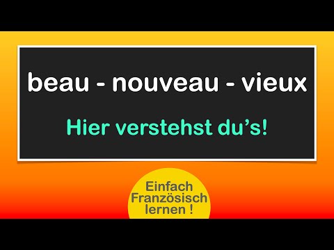 The French adjectives beau, nouveau, vieux / French explained simply!