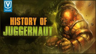 History Of The Juggernaut!