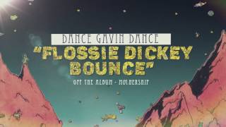 Dance Gavin Dance - Flossie Dickey Bounce