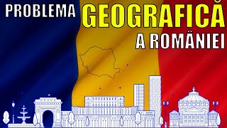 Problema Geografica a Romaniei