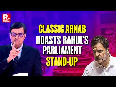 Arnab's Ultimate Take On Rahul Gandhi's 'StandUp Comedy' During Budget Debate In Lok Sabha