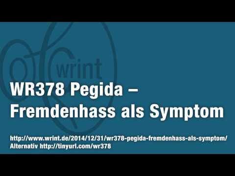 WR378 Pegida – Fremdenhass als Symptom