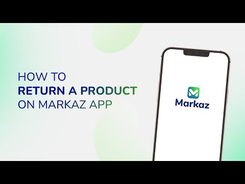 Part 8 : How to Return a Product in Markaz App