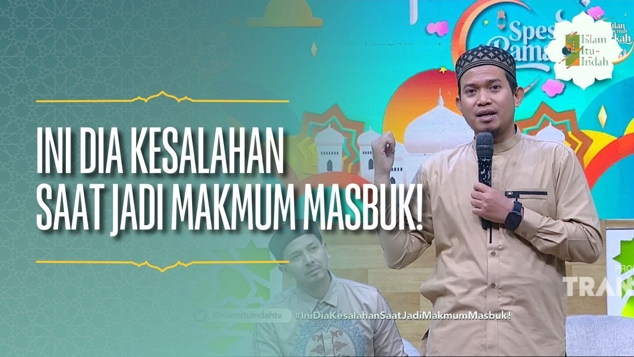 Ini Dia Kesalahan Saat Jadi Makmum Masbuk! - ISLAM ITU INDAH (03/03/26) P3