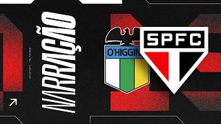 NARRAÇÃO AO VIVO: O'HIGGINS X SÃO PAULO | CONMEBOL SUL-AMERICANA 2026 (4ª RODADA)