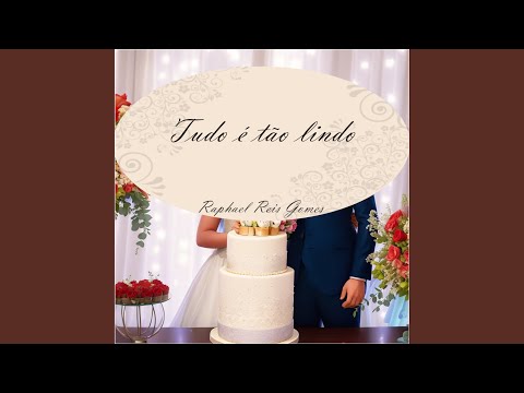 Tudo É Tão Lindo - Raphael Reis Gomes