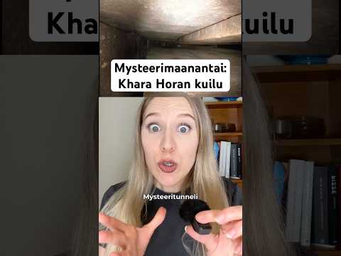 Mysteerimaanantai: Khara horan kuilu. Mikä ihme tää tunneli on!?