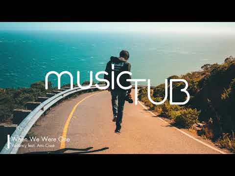 When We Were One - Vacancy feat. Ami Cissé [2010s Pop Music]