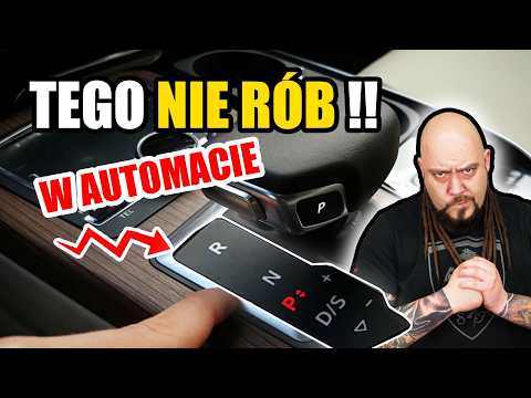 BŁĘDY KTÓRYCH NIE RÓB z Automatyczną Skrzynią biegów. NIGDY!