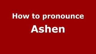 How to pronounce Ashen