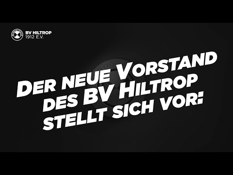 Der neue Vorstand des BV Hiltrop stellt sich vor: