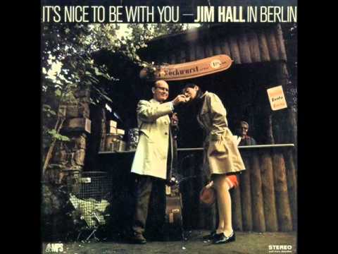 Jim Hall Trio - It's Nice to Be with You