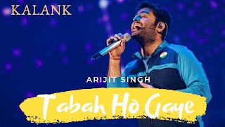 Tabaah ho gaye ( Male Version) | Arijit Singh | Pritam | Shreya Ghoshal |Varun Dhawan |Madhuri Dixit