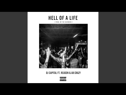 Hell of a Life (feat. Reason & Ab Crazy)