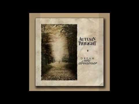 Autumn Twilight - Dream Seeks Dreamer