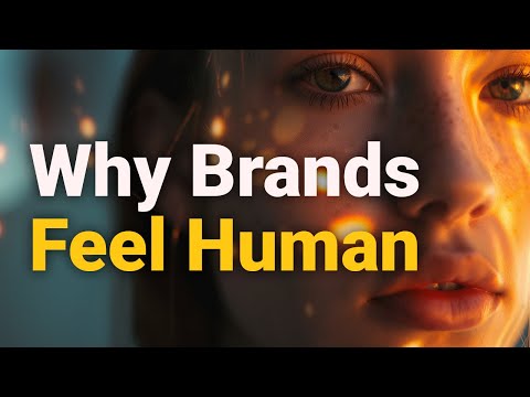 Why Some Brands Feel Human