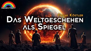 Frank Köstler- Das Weltgeschehen als Spiegel