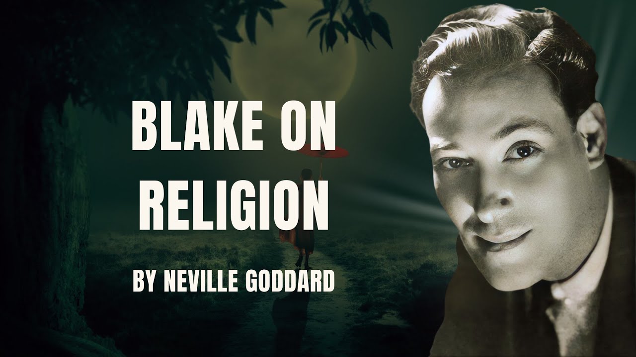 Neville Goddard: Blake on Religion: Imagination Is God