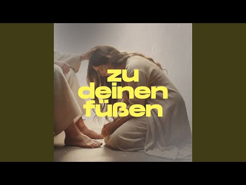 Zu deinen Füßen (Mein Lohn)