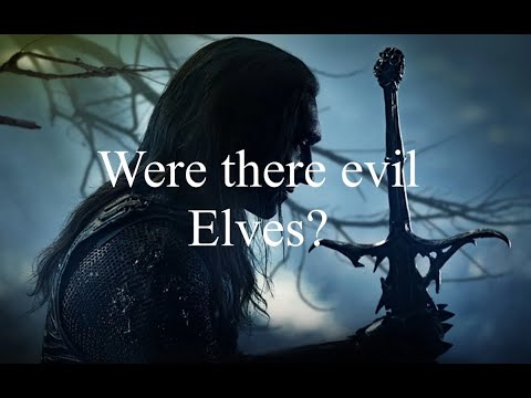 Were there any evil Elves in Tolkien's legendarium?