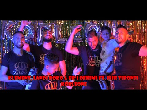 Klement, Eri Qerimi & Landi Roko ft. Ilir Tironsi - Korleone