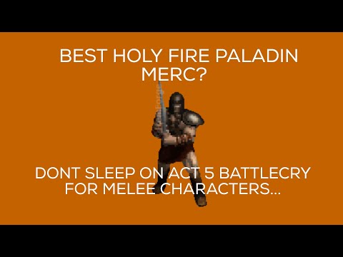 STRONG Act 5 Battle Cry Merc For Holy Fire Paladin Helps Baal Speed + Cows
