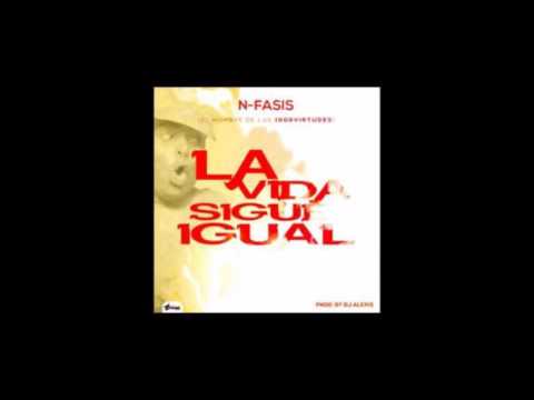 N-Fasis Ft Mark B - La Vida Sigue Igual ( Oficial Audio)