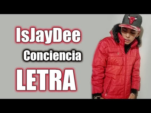 LETRA - IsJayDee - Conciencia (Freestyle)