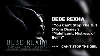 Bebe Rexha - You Can't Stop The Girl (From Disney's "Maleficent: Mistress of Evil")