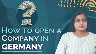 How Can We Open A Company In Germany/How to Start Your Business In Germany