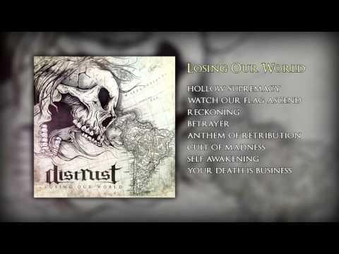 Distrust - Losing Our World [FULL ALBUM]