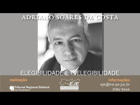 Adriano Soares da Costa - Elegibilidade e inelegibilidade