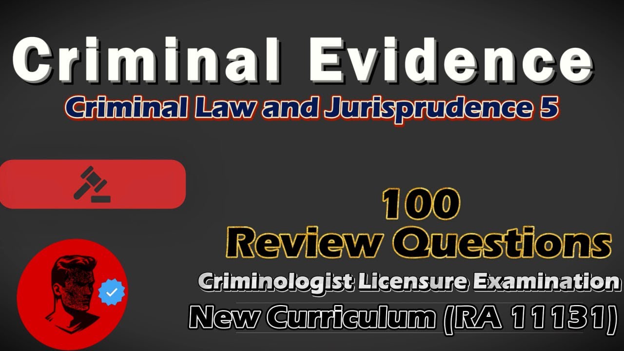 CLJ 5 - CRIMINAL EVIDENCE |100 BOARD QUESTIONS (NEW TOS BASED)