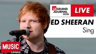 Ed Sheeran - Sing - Live du Grand Journal