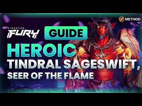 Tindral Sageswift, Seer of the Flame Heroic Boss Guide