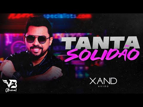 Tanta Solidão - Xand Avião (Música Nova) Outubro 2023