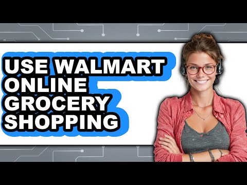 How To Use Walmart Online Grocery Shopping 2025 - Full Guide