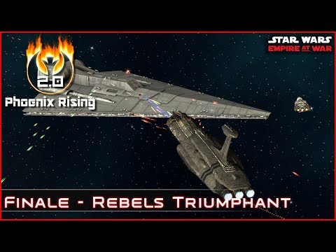Finale - Rebels Triumphant - Ep 13  [ Rebellion ] Phoenix Rising 2.0 - Empire at War Mod
