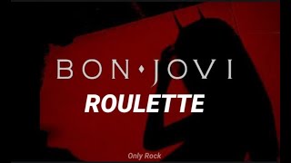 Bon jovi - roulette (Sub español)