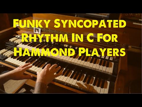 Funky Syncopated Rhythm In C Hammond Organ Lesson with Mike Little!!