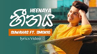Heenaya - Suwahas Ft Smokio - Lyrics Music Video
