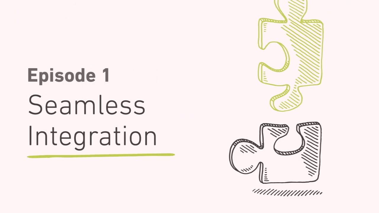 Episode 1 - Seamless Integration