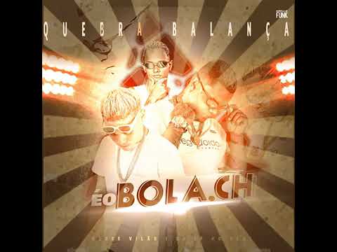 Bola CH , Klose Vilão - Os Quebra Balança 3 [Brega Funk 2023] Atualizado